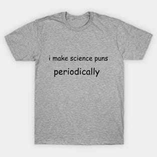 Science Puns T-Shirt